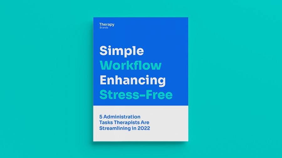 5 Administration Tasks Therapists Are Streamlining in 2022